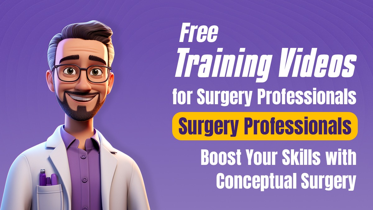 Free Training Videos for Surgery Professionals: Boost Your Skills with  Conceptual Surgery