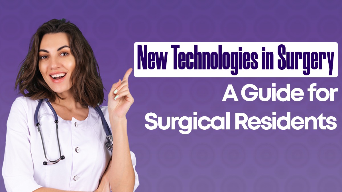 New Technologies in Surgery: A Guide for Surgical Residents